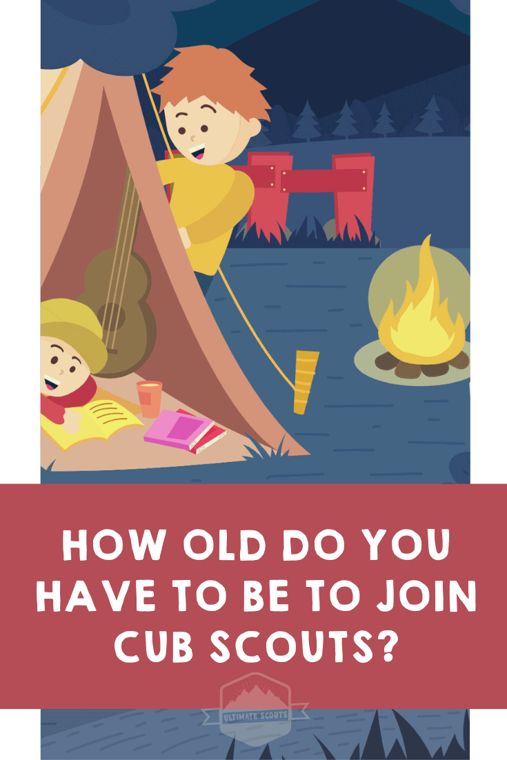 How Old Do You Have To Be To Join Cub Scouts?