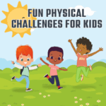 Fun Physical Challenges For Kids
