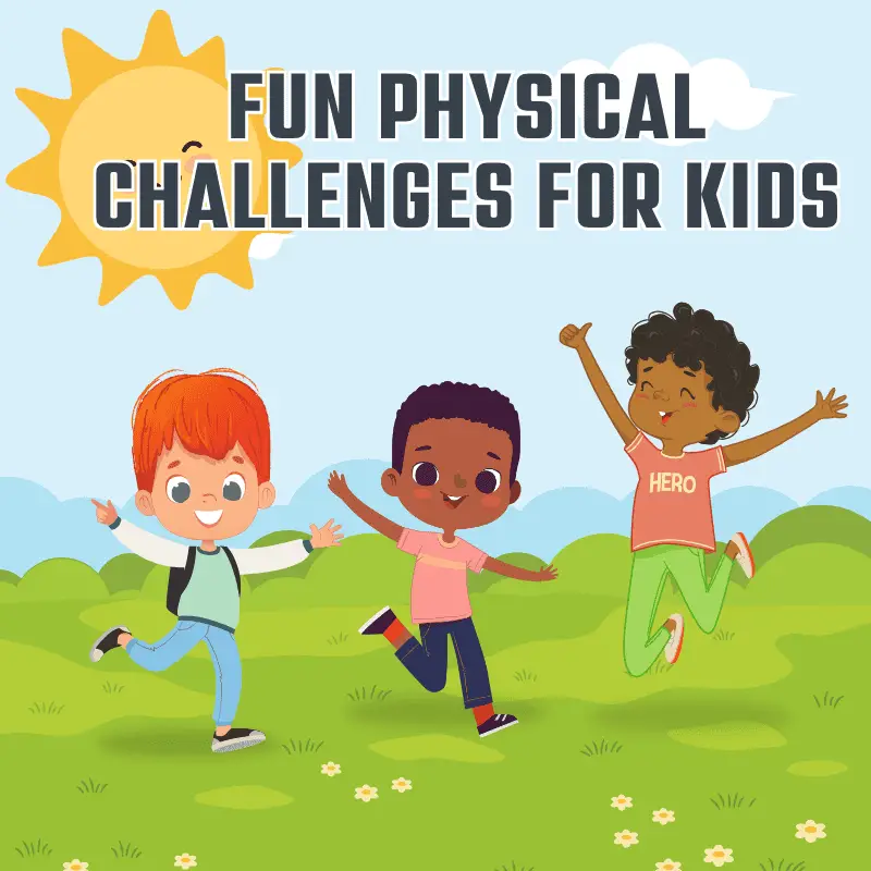 Fun Physical Challenges For Kids