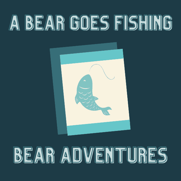 A Bear Goes Fishing Requirement