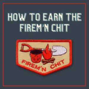 How To Earn The Firem'n Chit - Scouts