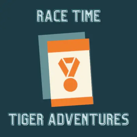 Tiger Race Time Adventure Requirements